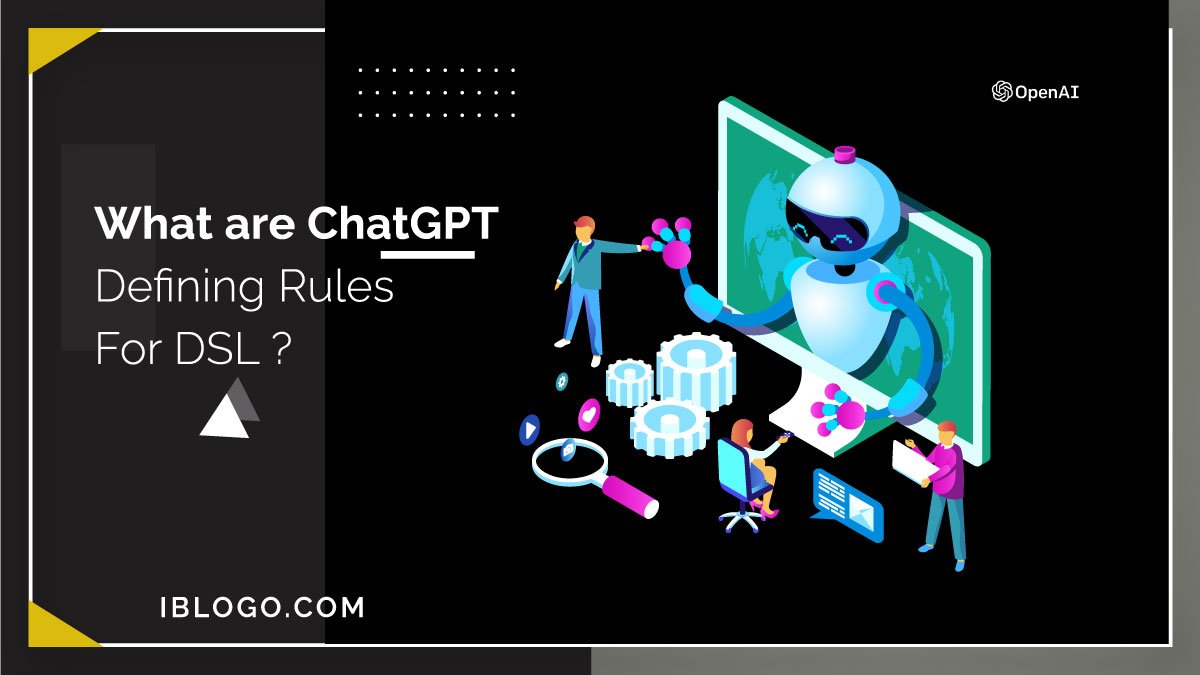 What Are ChatGPT Defining Rules for DSL?